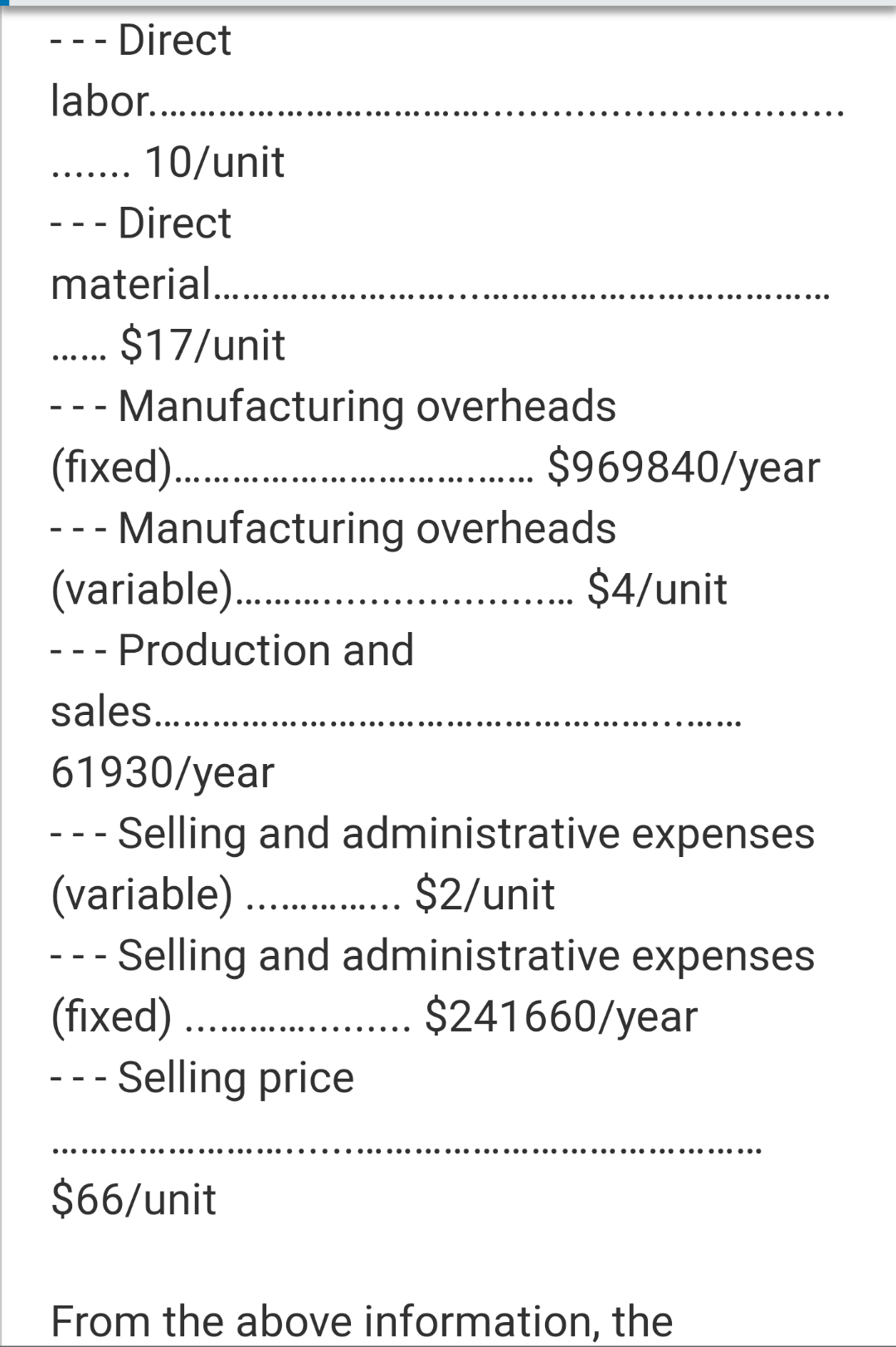  --- Direct labor....... ....... 10/unit - Direct material........... $17/unit -- Manufacturing