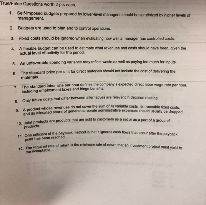  True/False Questions worth 2 pts each. 1. Self-imposed budgets prepared by