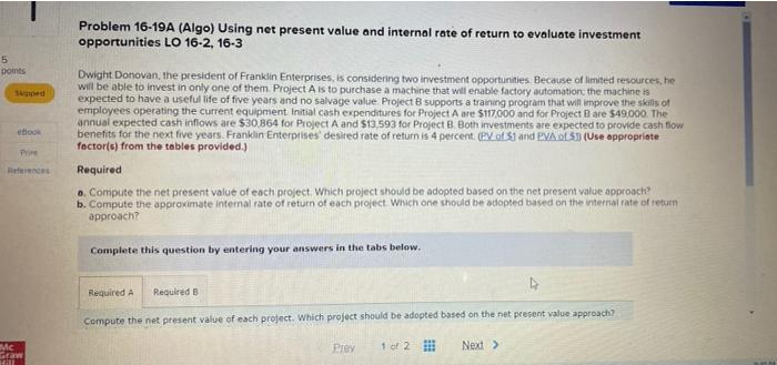  Problem 16-19A (Algo) Using net present value and internal rate of