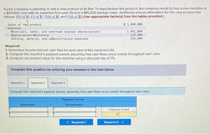 new product to its line. To manufacture this product, the company needs