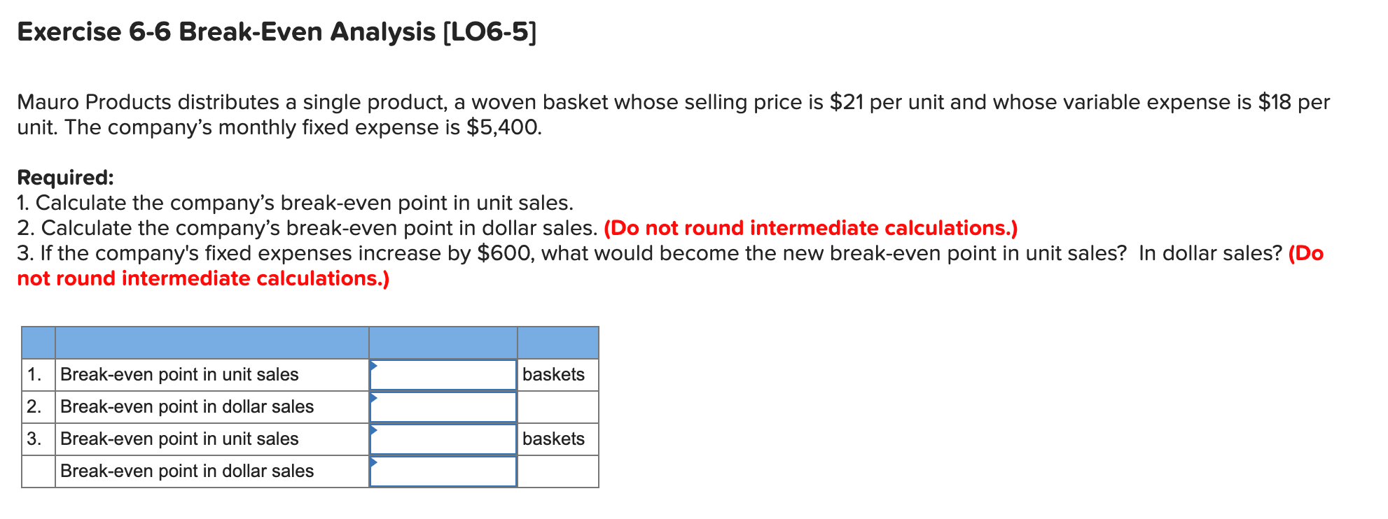 Will like answer thanks Exercise 6-6 Break-Even Analysis (LO6-5] Mauro Products distributes