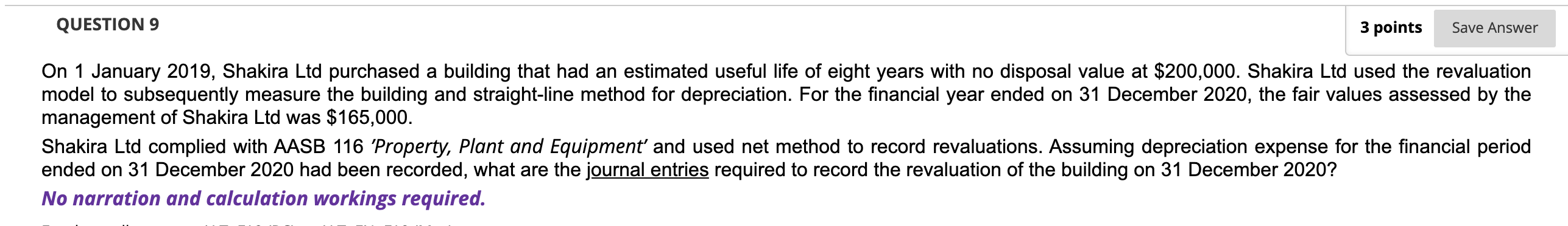  QUESTION 9 3 points Save Answer On 1 January 2019, Shakira