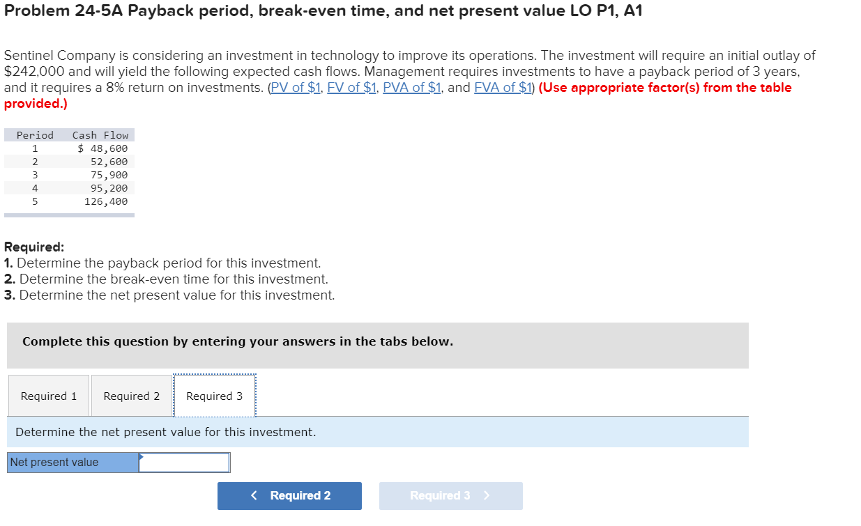 its operations. The investment will require an initial outlay of $242,000 and