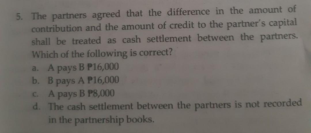 5. The partners agreed that the difference in the amount of
