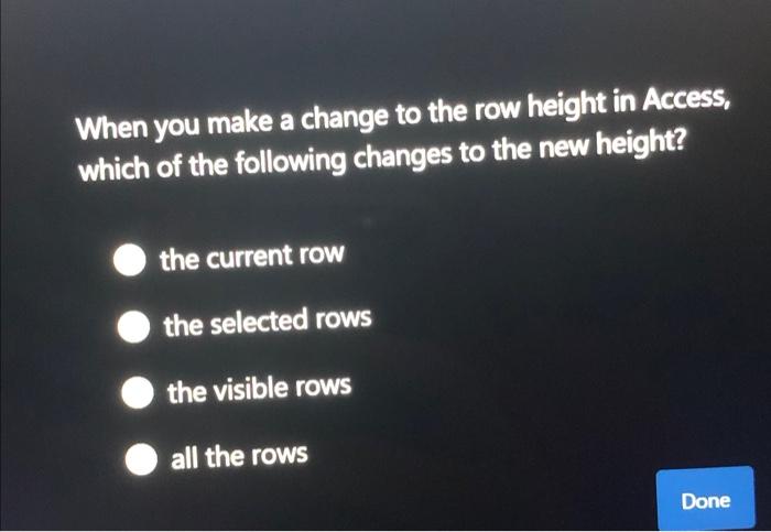  When you make a change to the row height in Access,