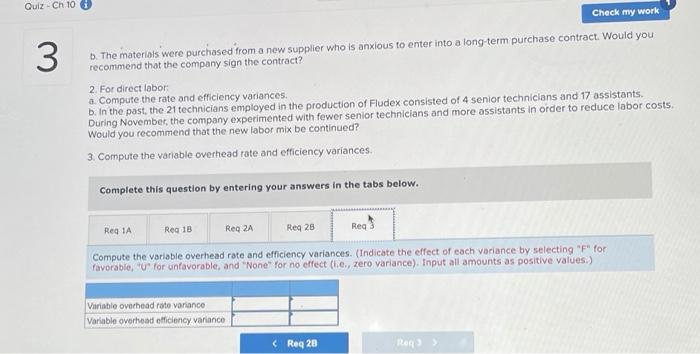 follows: Direct materials Direct labor Variable manufacturing overhead Total standard cost per