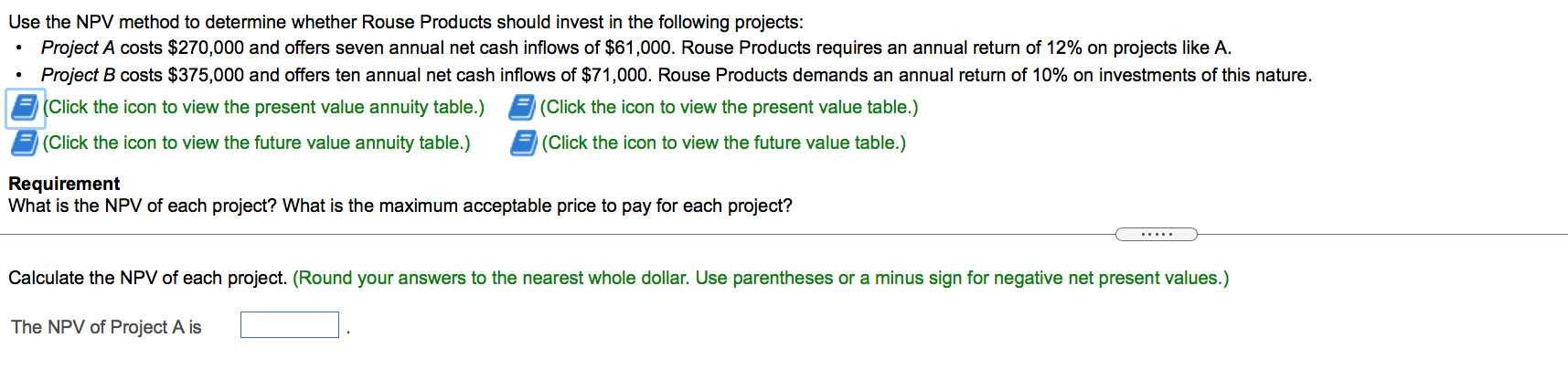  Use the NPV method to determine whether Rouse Products should invest