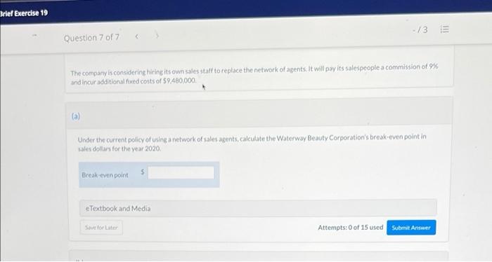 o time -/3 Question 7 of 7 Waterway Beauty Corporation manufactures cosmetic