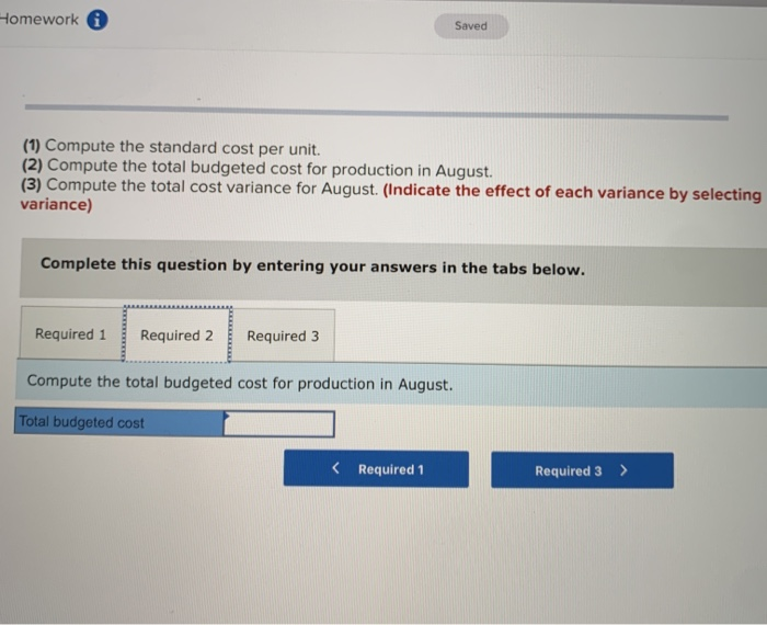 following information for August Actual Direct materials Direct labor Overhead Units manufactured