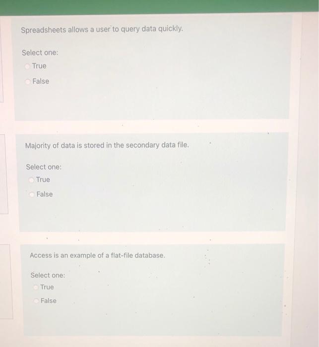 subject. Select one: True False Data in a database cannot be shared.