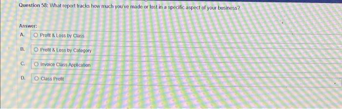  Question 58: What report tracks how much you've made or lost