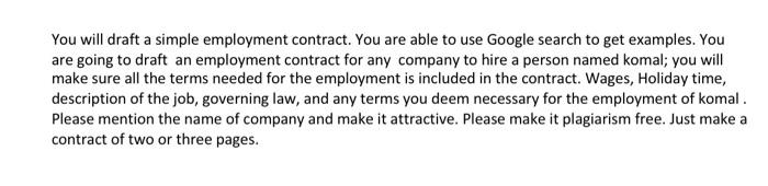  You will draft a simple employment contract. You are able to