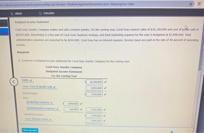  ilm/take Assignment/take AssignmentMain.do?invoker=&take AssignmentSessionLocator=&inprogress=false eBook El Calculator Budgeted Income Statement Coral