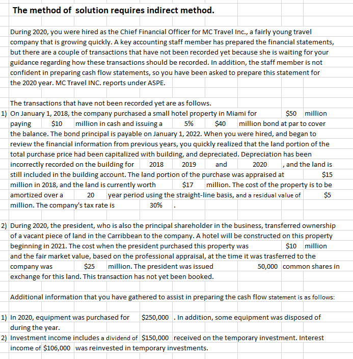  The method of solution requires indirect method. During 2020, you were