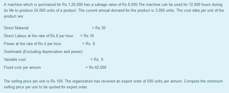  A machine which is purchased for Rs. 1,26,000 has a salvage