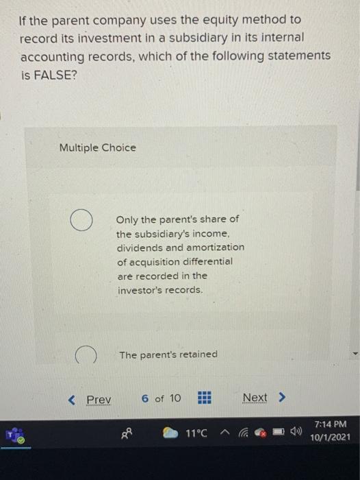  If the parent company uses the equity method to record its