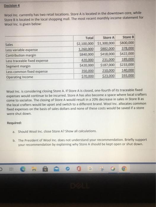 Decision 4 Wool Inc. currently has two retail locations. Store A