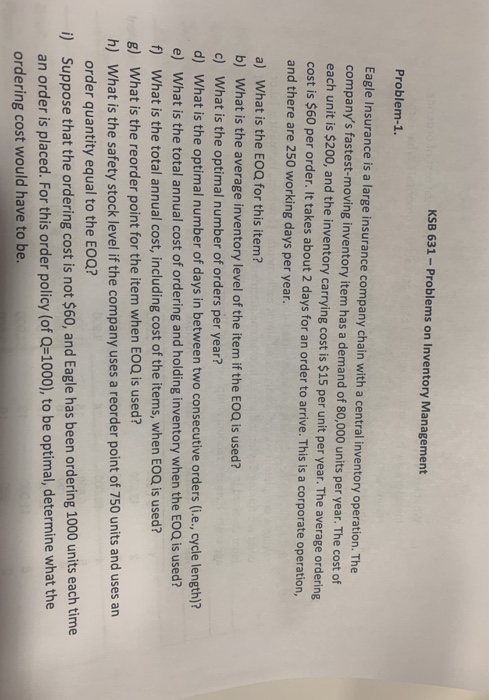  KSB 631 - Problems on Inventory Management Problem-1. Eagle Insurance is