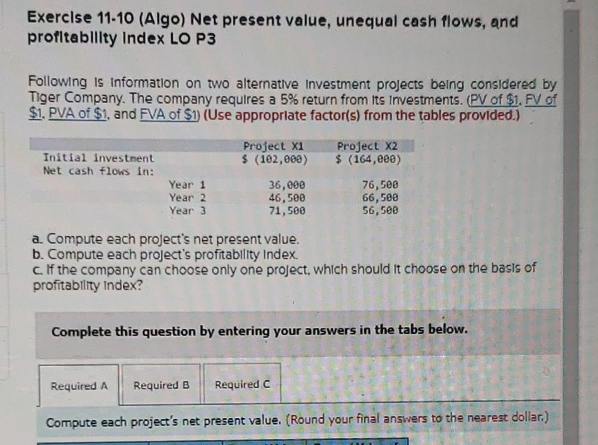  Exercise 11-10 (Algo) Net present value, unequal cash flows, and profitability