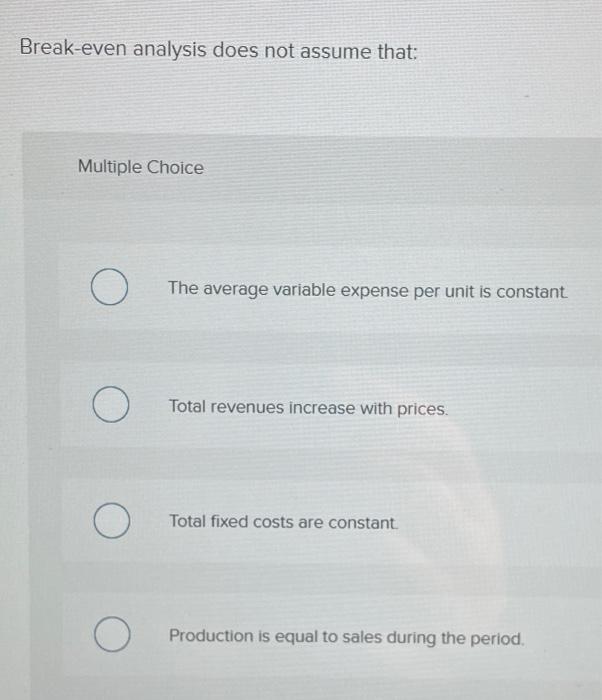 Increase as the level of activity increases. Remain constant as the level