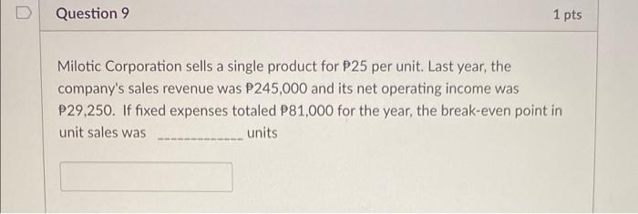 9. with complete solutions please D Question 9 1 pts Milotic Corporation
