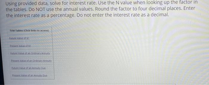  Using provided data, solve for interest rate. Use the N value