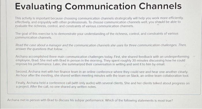  Evaluating Communication Channels This activity is important because choosing communication channels