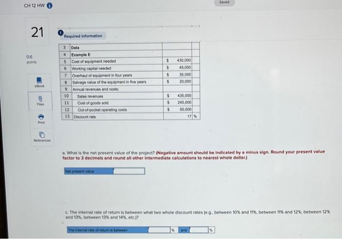 Salvage value of the equipment in five years $10,000 9 Annual revenues