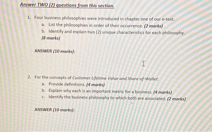  Answer TWO (2) questions from this section. 1. Four business philosophies