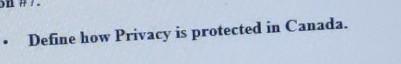Define how Privacy is protected in Canada.