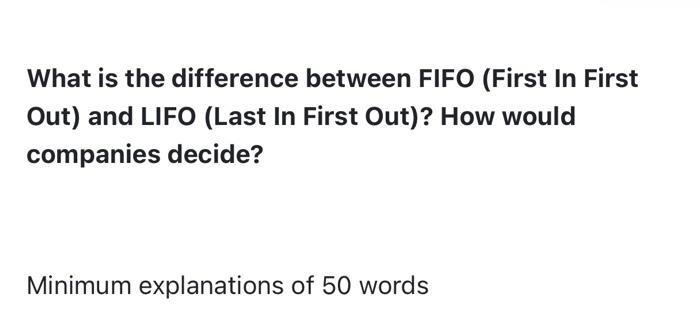 What is the difference between FIFO (First In First Out) and