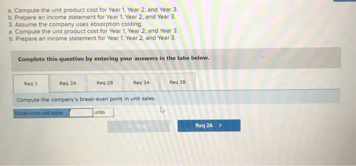 labor Variable manufacturing overhead Variable selling and administrative Fixed costs per year: