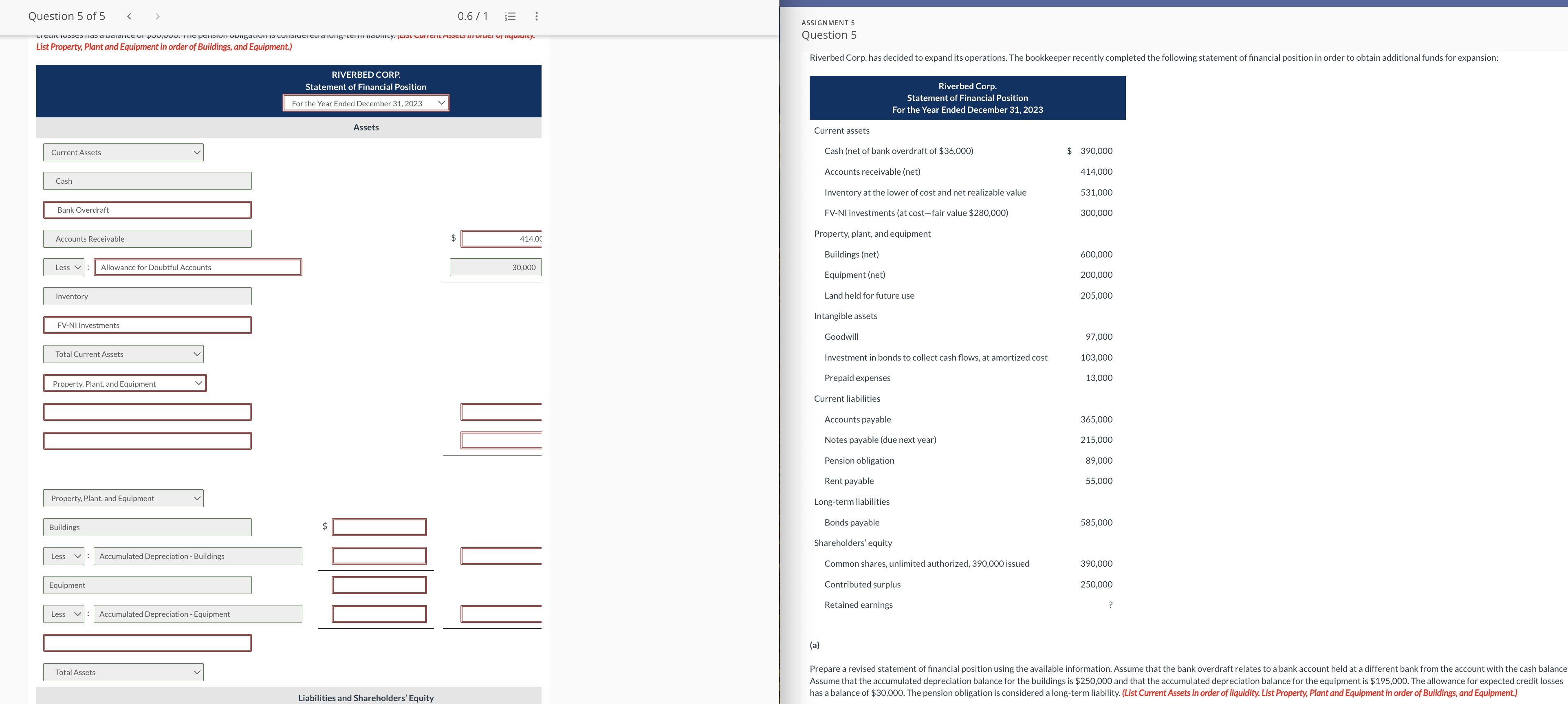  ASSIGNMENT 5 Question 5 Riverbed Corp. has decided to expand its