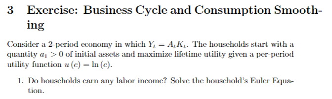 Only for Question4. 3 Exercise: Business Cycle and Consumption Smooth- ing Consider