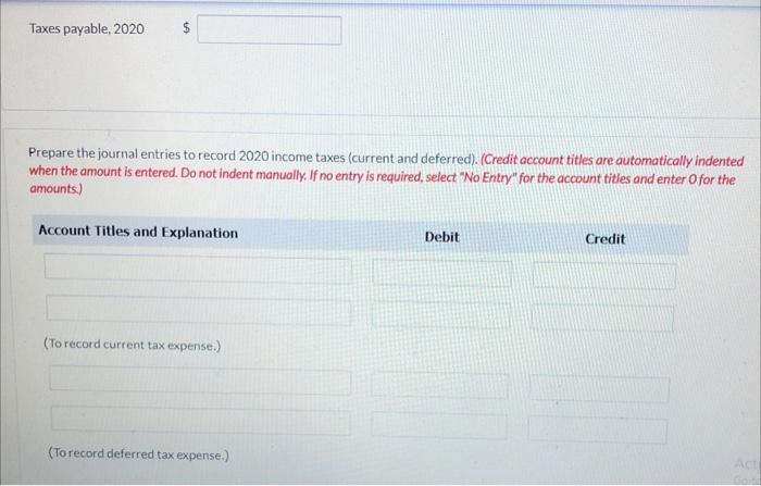 31, 2020. Buffalo Ltd. reported income before income taxes of $94,000. In