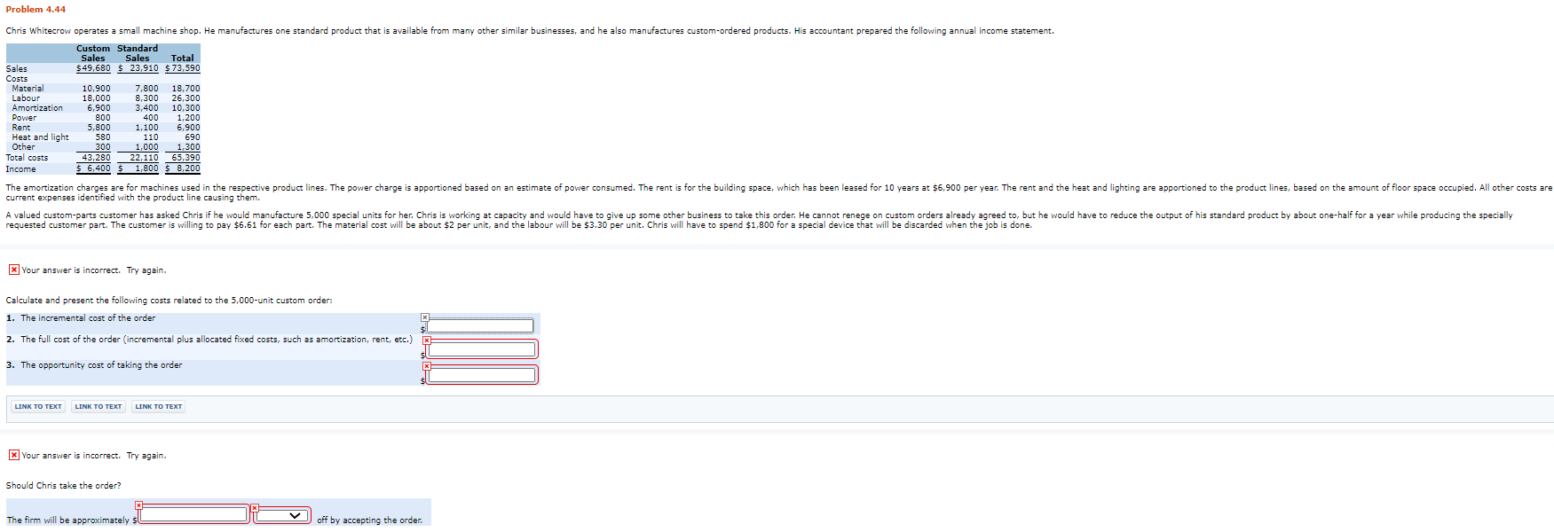 Problem 4.44 Chris Whitecrow operates a small machine shop. He manufactures