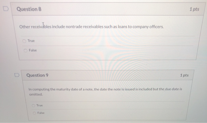  Question 8 1 pts Other receivables include nontrade receivables such as