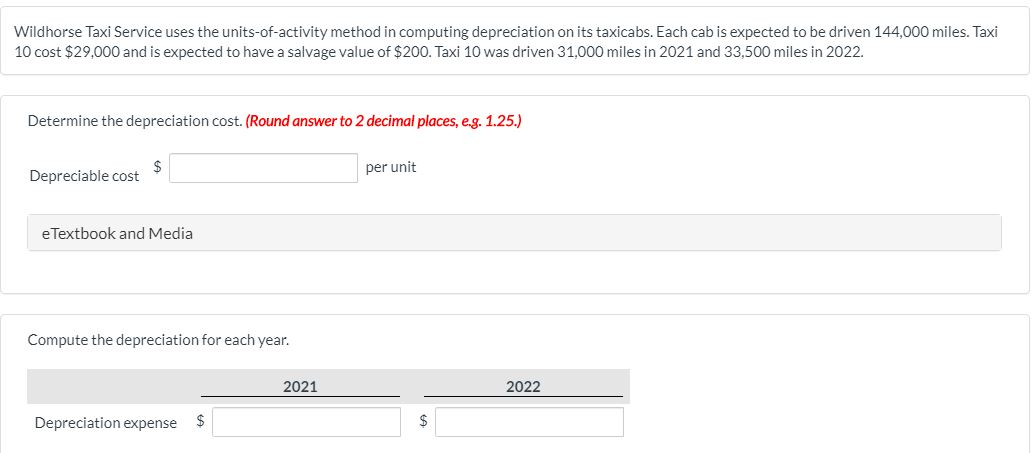  Wildhorse Taxi Service uses the units-of-activity method in computing depreciation on