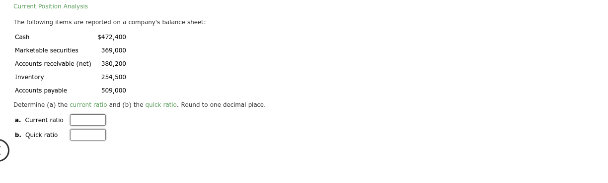  Current Position Analysis The following items are reported on a company's