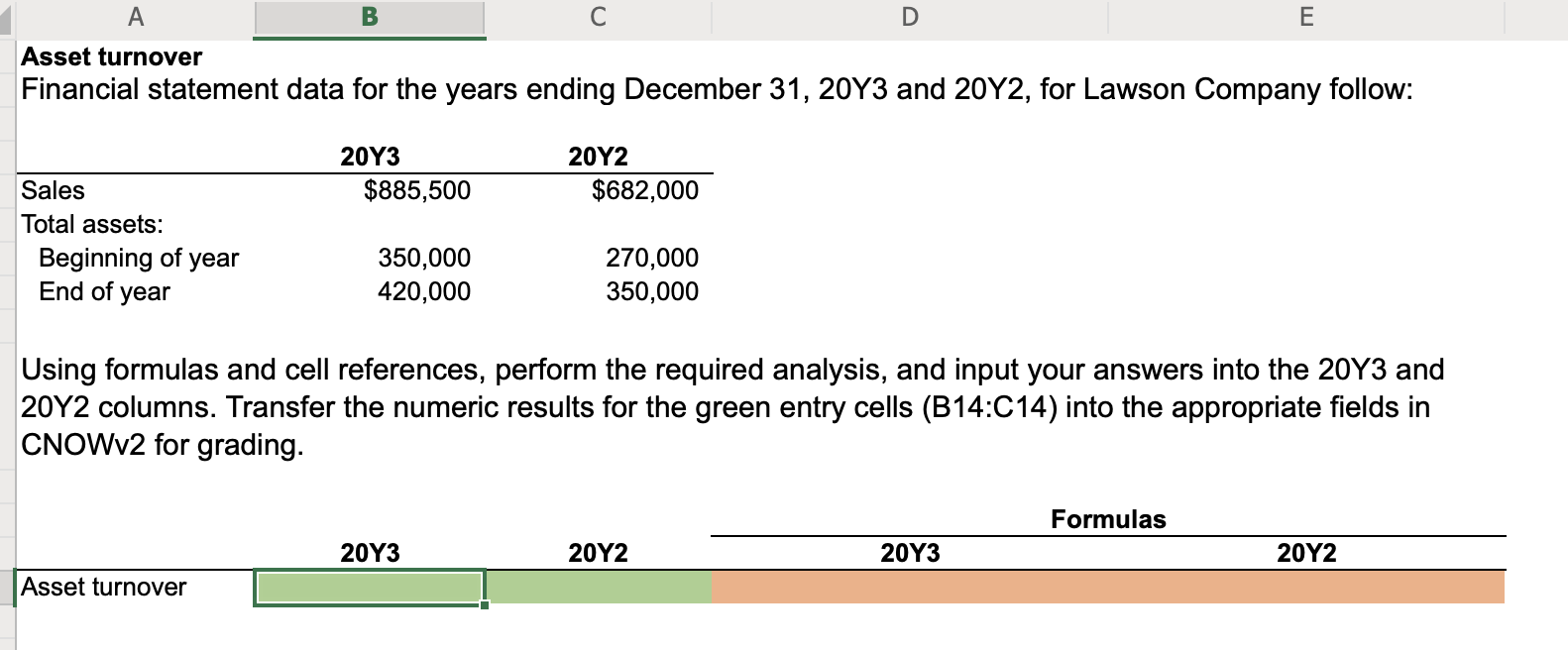 20Y3 and 20Y2, for Lawson Company follow: 20Y3 20Y2 Sales $885,500 $682,000