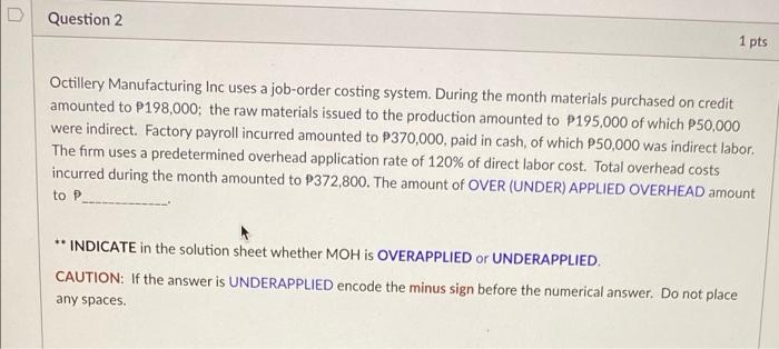 ANSWER W SOLUTIONS PLS D Question 2 1 pts Octillery Manufacturing Inc