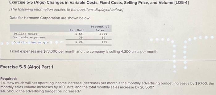  Exercise 5-5 (Algo) Changes in Variable Costs, Fixed Costs, Selling Price,