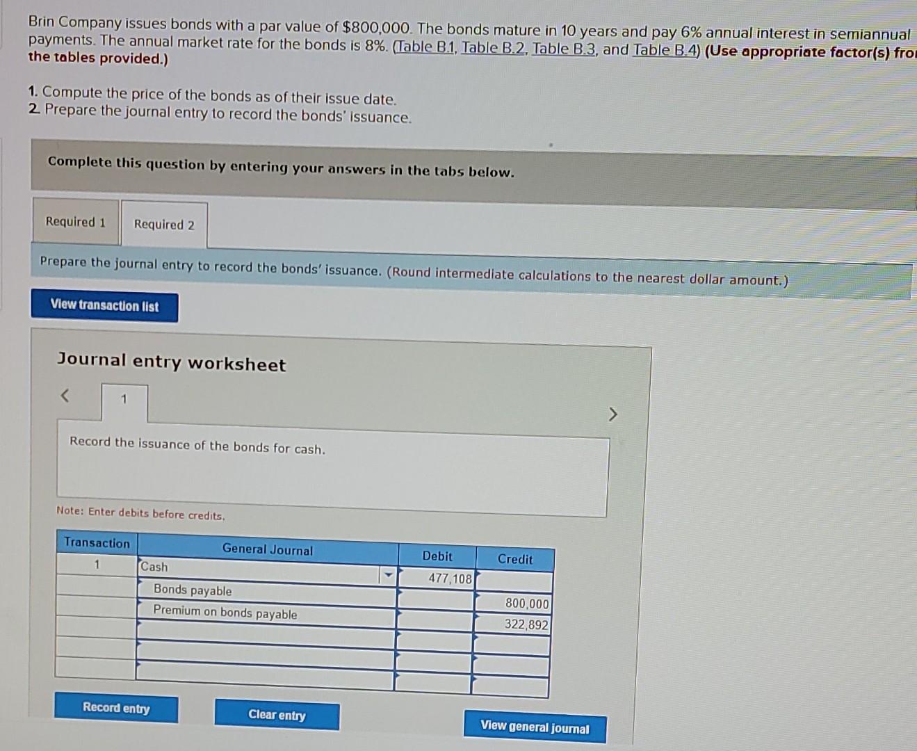 LO C2 Brin Company issues bonds with a par value of $800,000.