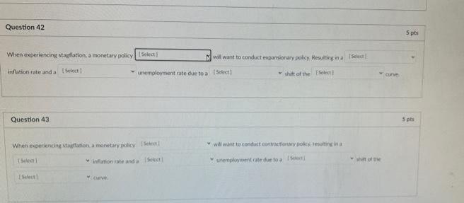 Please Solve In 10mins Question 42 5 pts When experiencing stagflation, a