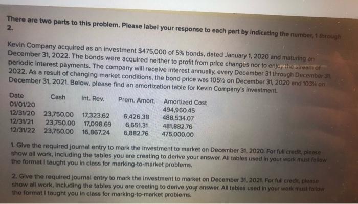  There are two parts to this problem. Please label your response