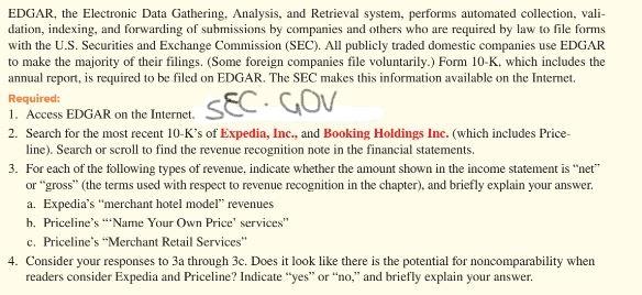  EDGAR, the Electronic Data Gathering, Analysis, and Retrieval system, performs automated