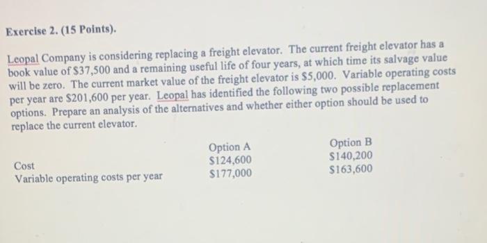  Exercise 2. (15 Points). Leopal Company is considering replacing a freight