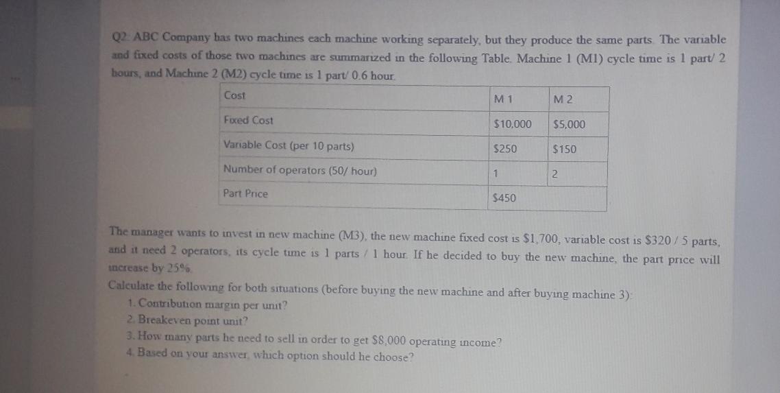  Q2. ABC Company has two machines each machine working separately, but