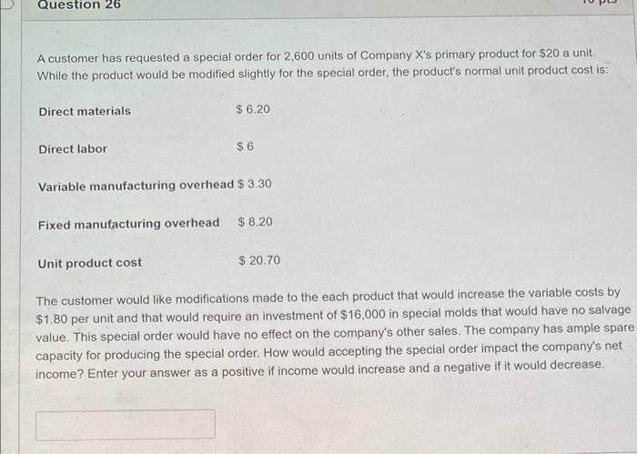 26 Question 26 A customer has requested a special order for 2,600