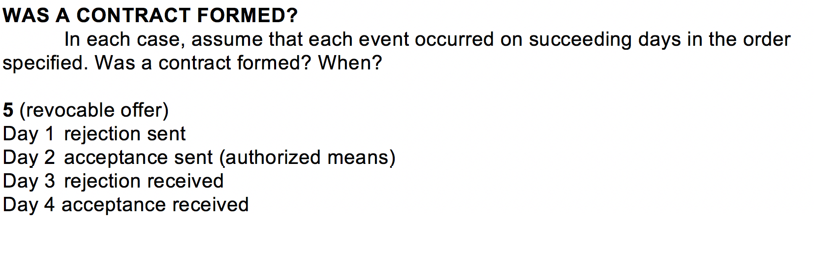  WAS A CONTRACT FORMED? In each case, assume that each event
